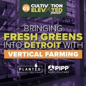 Episode 3: Bringing Fresh Greens into Detroit with Vertical Farming