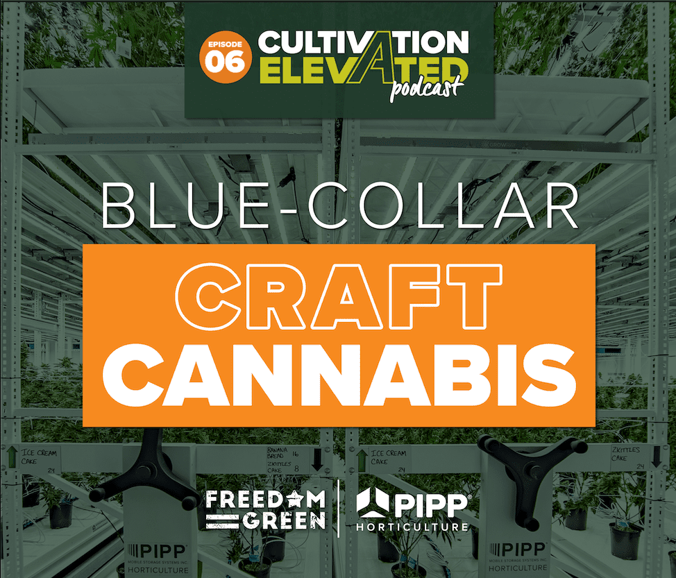 Episode 6: Blue Collar Craft Cannabis with Freedom Green Farms