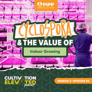 Season 2 | Episode 52: Cyclospora & Food Safety in Controlled Environment Agriculture (CEA)